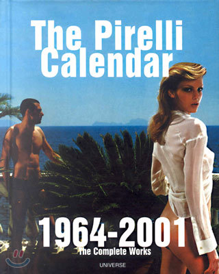 The Pirelli Calendar : 1964-2001, the Complete Works (Hardcover)