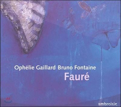 Ophelie Gaillard 포레: 로맨틱 첼로 소품집 - 오펠리 가이야르 (Faure: Romantic Cello Works)