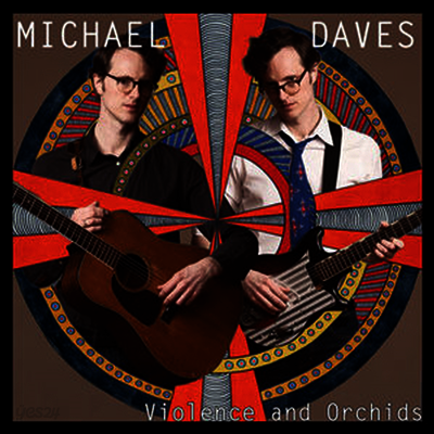 Michael Daves - Violence & Orchids (LP)