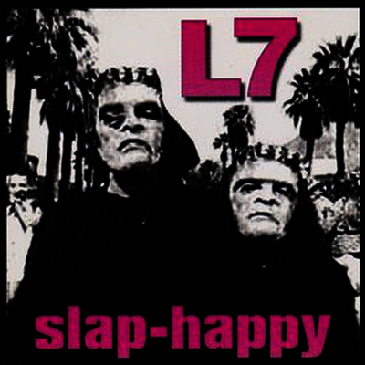 L7 — Slap Happy (Limited Edition) 앨범 커버