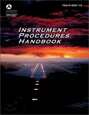 Instrument Procedures Handbook : FAA-H-8261-1A, 2/e