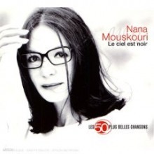 Nana Mouskouri - Les 50 Plus Belles Chansons: Le Ciel Est Noir [3 For 2]
