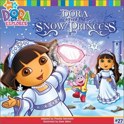Dora the Explorer #27 : Dora Saves the Snow Princess