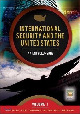 International Security and the United States [2 Volumes]: An Encyclopedia