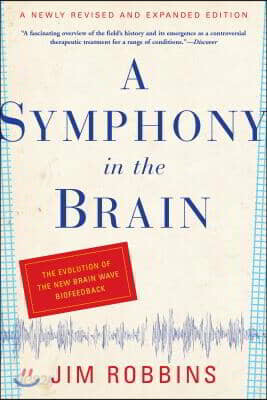 A Symphony in the Brain: The Evolution of the New Brain Wave Biofeedback