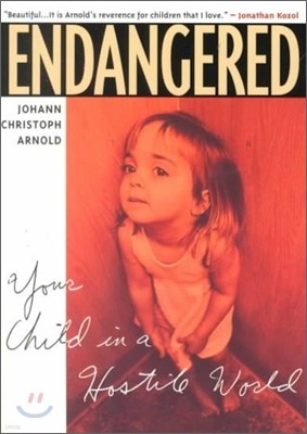 Endangered : Your Child in a Hostile World