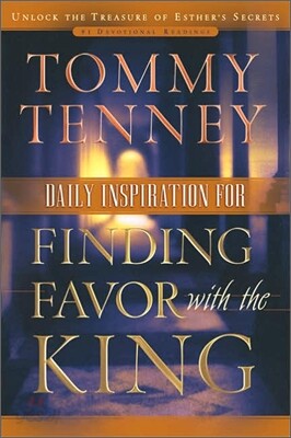 Daily Inspiration for Finding Favor With the King : 91 Devotional Readings
