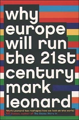 Why Europe Will Run the 21st Century