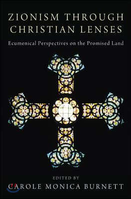 Zionism Through Christian Lenses: Ecumenical Perspectives on the Promised Land