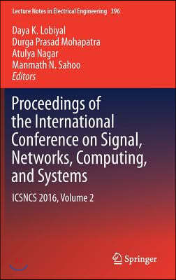 Proceedings of the International Conference on Signal, Networks, Computing, and Systems: Icsncs 2016, Volume 2