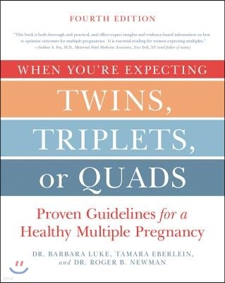 When You're Expecting Twins, Triplets, or Quads 4th Edition: Proven Guidelines for a Healthy Multiple Pregnancy