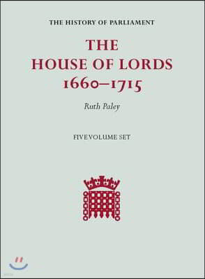 The House of Lords, 1660-1715 5 Volume Hardback Set