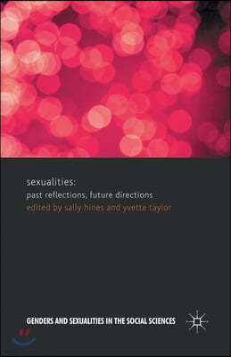 Sexualities: Past Reflections, Future Directions