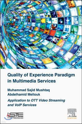 Quality of Experience Paradigm in Multimedia Services: Application to OTT Video Streaming and VoIP Services