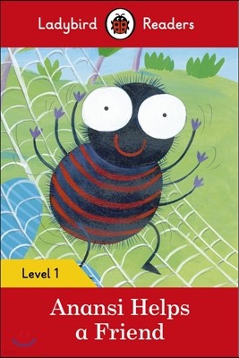 Ladybird Readers Level 1 - Anansi Helps a Friend (ELT Graded Reader)