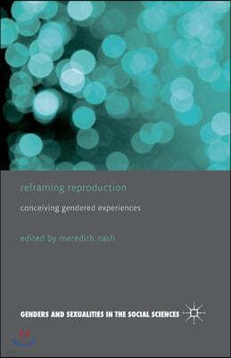 Reframing Reproduction: Conceiving Gendered Experiences