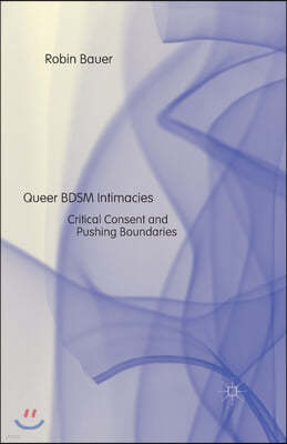 Queer Bdsm Intimacies: Critical Consent and Pushing Boundaries