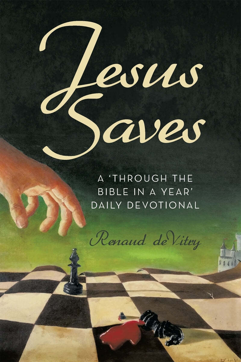 Jesus Saves: A &#39;Through the Bible in a year&#39; daily devotional