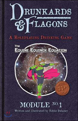 Drunkards and Flagons Module 1: The Equine Equinox Equation