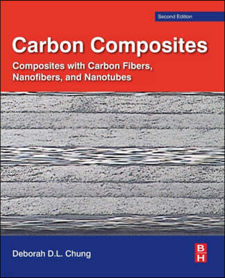Butterworth-Heinemann Carbon Composites: Composites with Carbon Fibers, Nanofibers, and Nanotubes