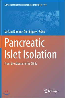 Pancreatic Islet Isolation: From the Mouse to the Clinic