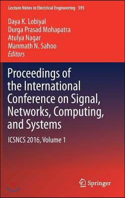 Proceedings of the International Conference on Signal, Networks, Computing, and Systems: Icsncs 2016, Volume 1