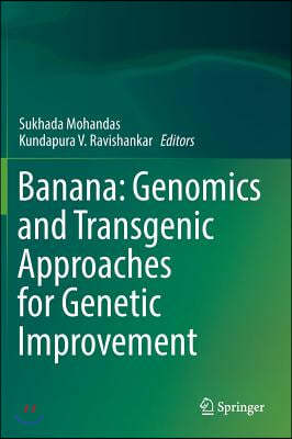 Banana: Genomics and Transgenic Approaches for Genetic Improvement