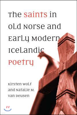 The Saints in Old Norse and Early Modern Icelandic Poetry