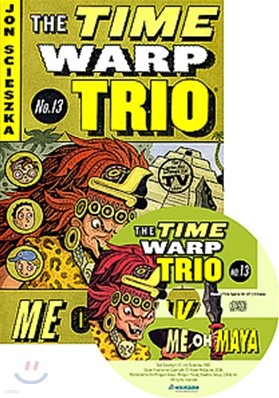The Time Warp Trio #13 Me On Maya (Book+CD)