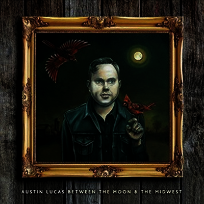 Austin Lucas — Between The Moon & The Midwest 앨범 커버