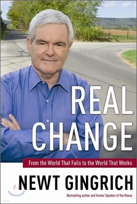 Real Change: From the World That Fails to the World That Works