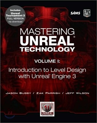 Mastering Unreal Technology, Volume I: Introduction to Level Design with Unreal Engine 3 [With CDROM]