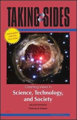 Taking Sides - The Clashing Views in Science, Technology and Society Expanded