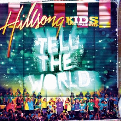 Hillsong : Live Worship for KIDS! 4 : Tell The World