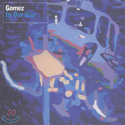 Gomez - In Our Gun