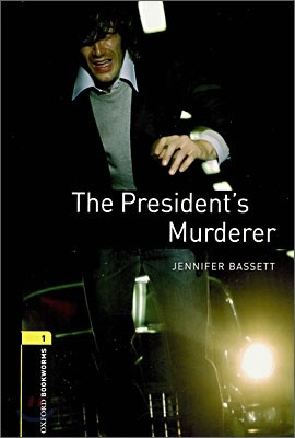 Oxford Bookworms Library: The President's Murder: Level 1: 400-Word Vocabulary