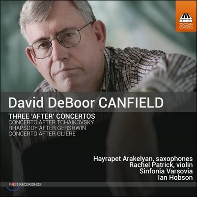 Ian Hobson ̺ ĵʵ: 3 ͡ ְ - Ű & ۸ ְ, Žҵ (David DeBoor Canfield: Three After Concertos)