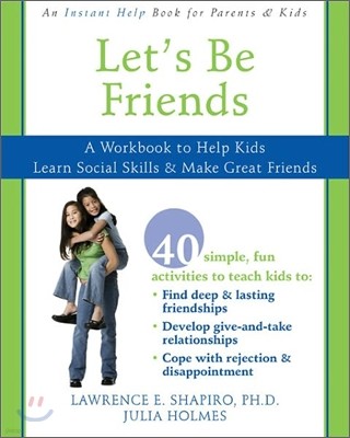 Let's Be Friends: A Workbook to Help Kids Learn Social Skills & Make Great Friends