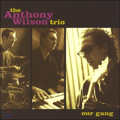 The Anthony Wilson Trio (앤소니 윌슨 트리오) - Our Gang