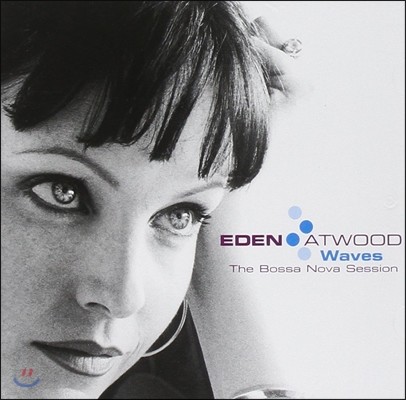 Eden Atwood (에덴 앳우드) - Waves: The Bossa Nova Session (보사노바 세션)