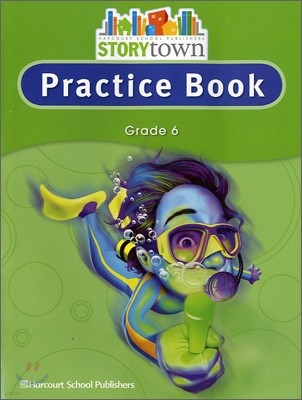 [Story Town] Grade 6 : Practice Book