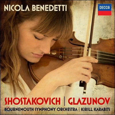 Nicola Benedetti Ÿںġ / ۶ֳ: ̿ø ְ - ݶ ׵Ƽ (Shostakovich: Violin Concerto No.1 Op.77 / Glazunov: Violin Concerto Op.82)