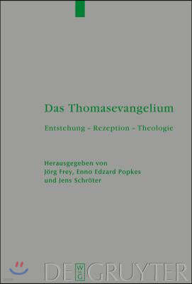 Das Thomasevangelium: Entstehung - Rezeption - Theologie