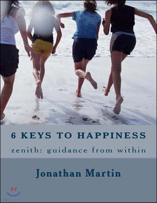 6 Keys to Happiness: Unlock your inner joy