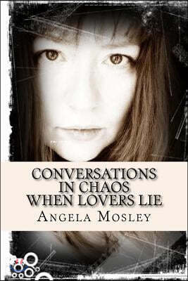 Conversations in Chaos: When Lovers Lie