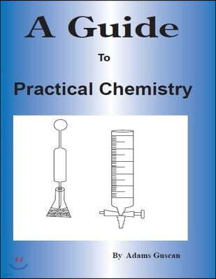 A Guide to Practical Chemistry