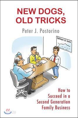 New Dogs, Old Tricks: How to Succeed in a Second Generation Family Business