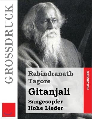 Gitanjali (Grodruck): Sangesopfer. Hohe Lieder