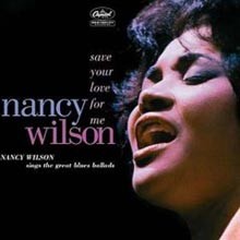 Nancy Wilson - Save Your Love For Me