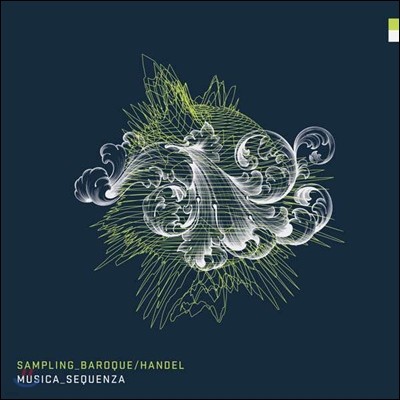 Musica Sequenza ø ٷũ -  (Sampling Baroque Handel) - ī , ζũ 